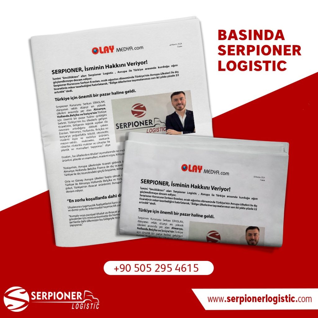 Serpioner Logistic: Avrupa ile Türkiye Arasında Güvenilir Lojistik Köprüsü